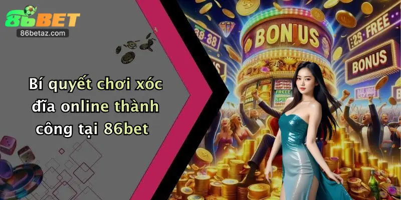 Bí quyết chơi xóc đĩa online thành công tại 86bet
