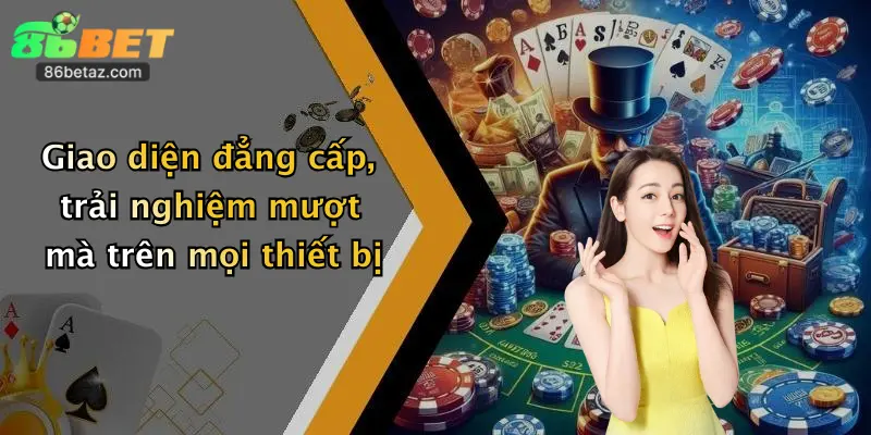 Giao diện đẳng cấp, trải nghiệm mượt mà trên mọi thiết bị